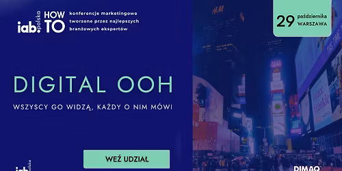 IAB HowTo: Digital OOH - Wszyscy go widz\u0105, ka\u017cdy o nim m\u00f3wi