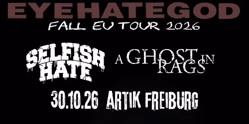 EYEHATEGOD + Selfish Hate + A Ghost In Rags