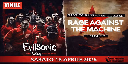 SLIPKNOT tribute EVILSONIC + RAGE AGAINST THE MACHINE tribute FADE TO RAGE @VINILE CLUB (VI)