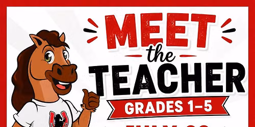 Meet the Teacher, 1st-5th Grade (Last Names A-K)