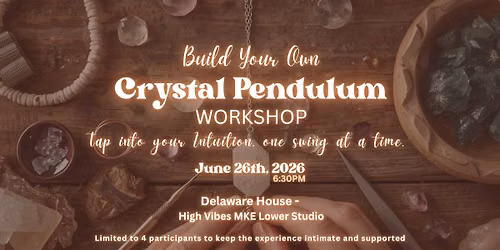 Build Your Own Crystal Pendulum Workshop