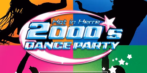 Hot In Herre: 2000s Dance Party