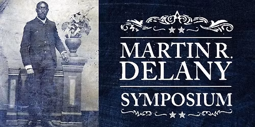 Fourth Annual Martin R. Delany Symposium