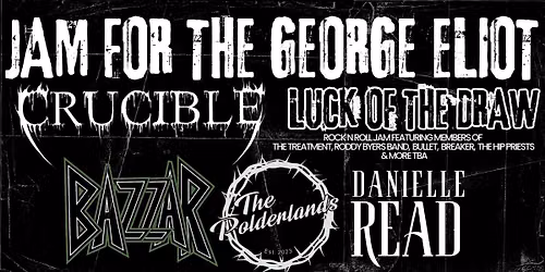 Jam for the George Eliot ft Crucible, Bazzar, Danielle Read, Luck of the Draw & The Polderlands