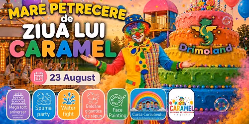 Mare PETRECERE de ZIUA LUI CARAMEL la Drimoland!