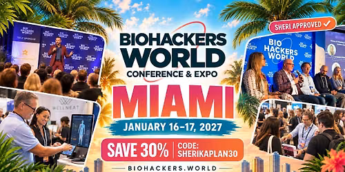 BIOHACKERS WORLD 2 Day CONFERENCE & EXPO Miami