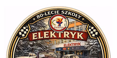 Zlot Klasyków - 80 Lecie szkoły Elektryk Nowa Sól