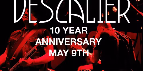 Descalier 10 Year Anniversary 