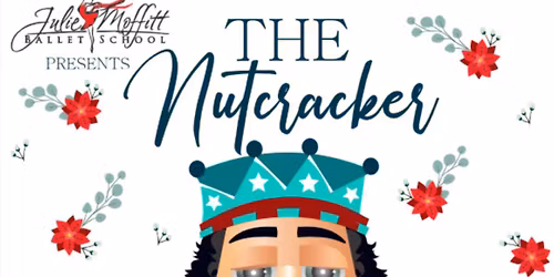 The Nutcracker - Julie Moffitt Ballet School at Peery's Egyptian Theatre