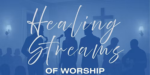 Healing Streams of Worship
