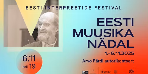 Arvo P\u00e4rdi autorikontsert \/ Eesti Interpreetide Festival Eesti Muusika N\u00e4dal 2025