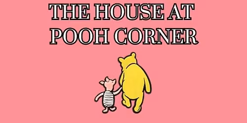 House at Pooh Corner - Auditions