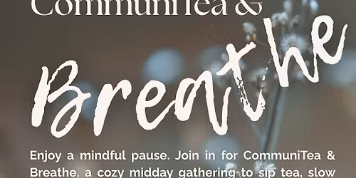 CommuniTea & Breathe