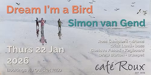 Simon van Gend : Dream I\u2019m a Bird LIVE at caf\u00e9 Roux