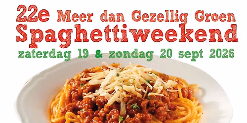 22e Meer dan Gezellig Groen - Spaghettiweekend
