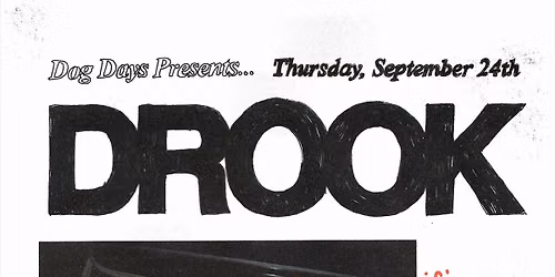 Dog Days Presents.. Drook!