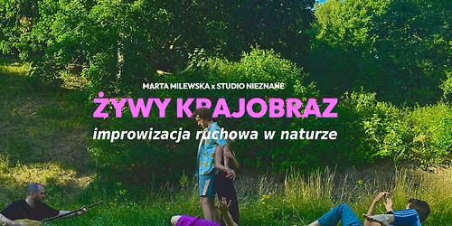 \u017bYWY KRAJOBRAZ - improwizacja ruchowa w naturze