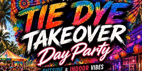 The Tie Dye Takeover Day Party