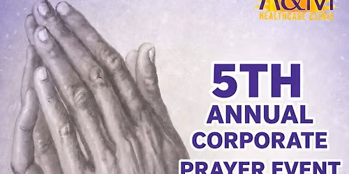 A&M Healthcare Clinic Corporate Prayer Event 
