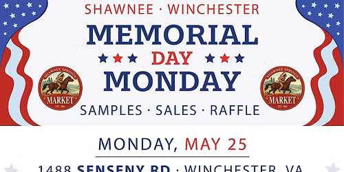 \ud83c\udf89 Memorial Monday at Shawnee Springs "Winchester" Market \ud83c\udf89
