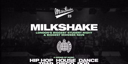 Milkshake, Ministry of Sound | London's Biggest Student Night \ud83d\udd25 July 28th 2026 \ud83c\udf0d 