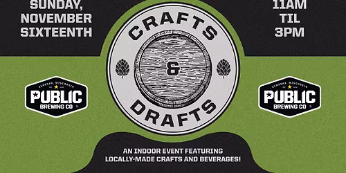 Crafts & Drafts: Indoor Maker's Market