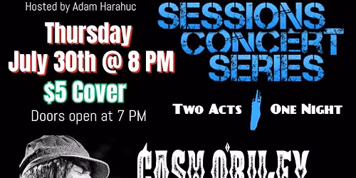 Sessions Concert Series w\/ CASH O'RILEY and OVERFLO