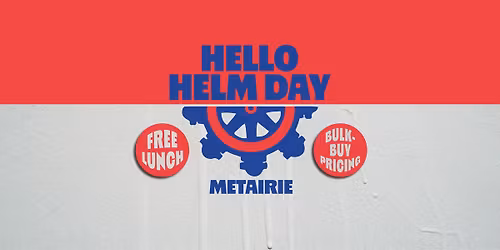 Hello Helm Day - Metairie 