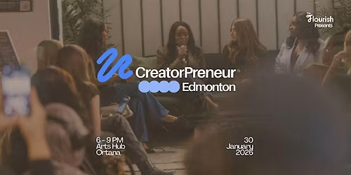 CreatorPreneur Edmonton: A Soir\u00e9e for Creators and Entrepreneurs