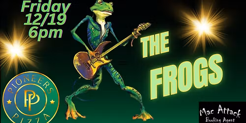 The Frogs on the Patio at Pioneers!!!