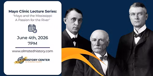 Mayo Clinic Lecture Series: "Mayo and the Mississippi: A Passion for the River"