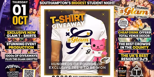 \ud83d\ude3b Glam Thursdays | \ud83d\udc55 EXCLUSIVE GLAM T-SHIRT GIVEAWAY! \ud83e\udd29 Southampton's Best Student Night! \ud83d\ude3b \u00a31 Shots All Night! \ud83e\udd43