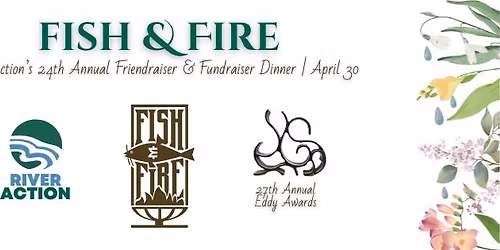 River Action's Fish & Fire Fundraiser Dinner