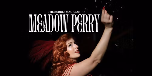 Magic Mic Presents: Meadow Perry
