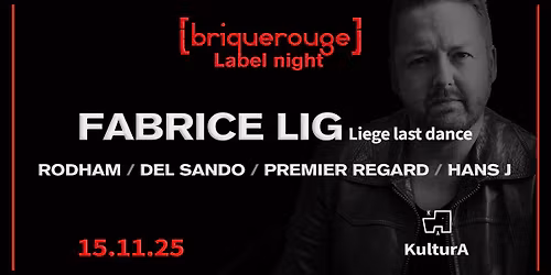Brique Rouge Label night \/\/ FABRICE LIG last dance @ KulturA. Li\u00e8ge