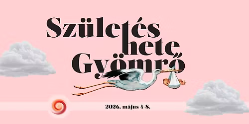 Sz\u00fclet\u00e9s Hete Gy\u00f6mr\u0151 2026