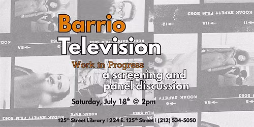 Barrio Television (Work in Progress): A Screening and Panel Discussion