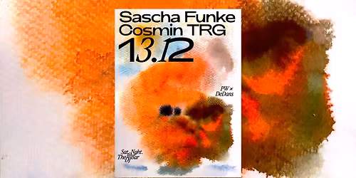 PW x DeDans \u2022 Sascha Funke, Cosmin TRG