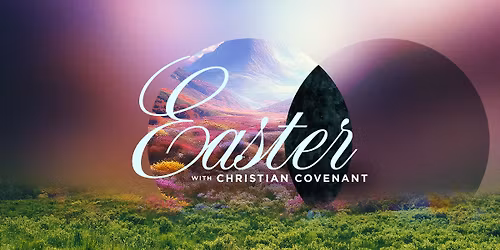 Easter with Christian Covenant Church