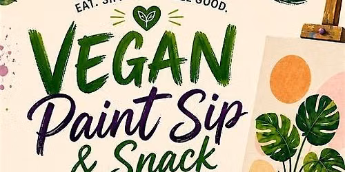 Vegan Paint, Sip & Snack
