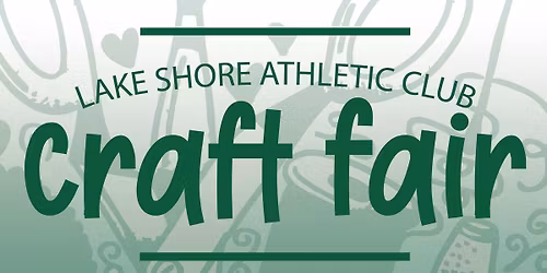 Lake Shore Athletic Club ~ Craft Fair 