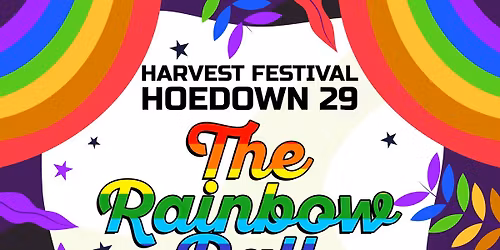 Harvest Festival Hoedown 29 - The Rainbow Ball