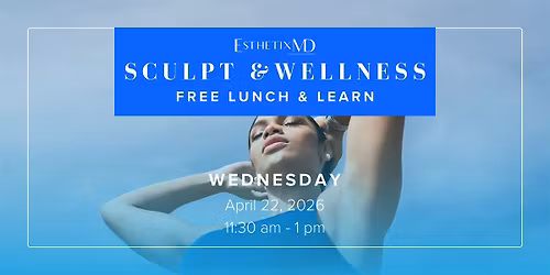 Sculpt & Wellness Lunch & Learn | CoolSculpting, CoolTone, GLP-1 & HRT