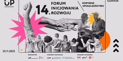 14. Forum Inicjowania Rozwoju \/\/ Odporne spo\u0142ecze\u0144stwo