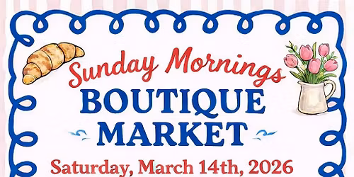 Sunday Mornings Boutique Market Event 
