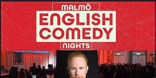 Malm\u00f6 English Comedy Nights @ Scandic Triangeln! Upcoming shows