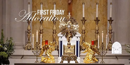 First Friday Adoration