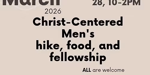 Man March - Christian Men's Hike, Fellowship and Cookout