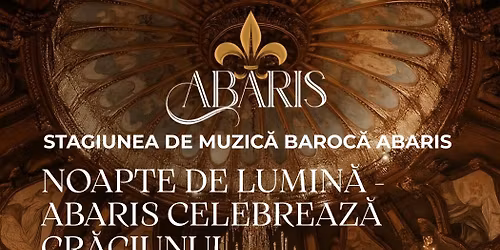 Concertul NOAPTE DE LUMIN\u0102. ABARIS celebreaz\u0103 Cr\u0103ciunul la Palatul Su\u021bu