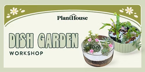 Dish Garden Workshop